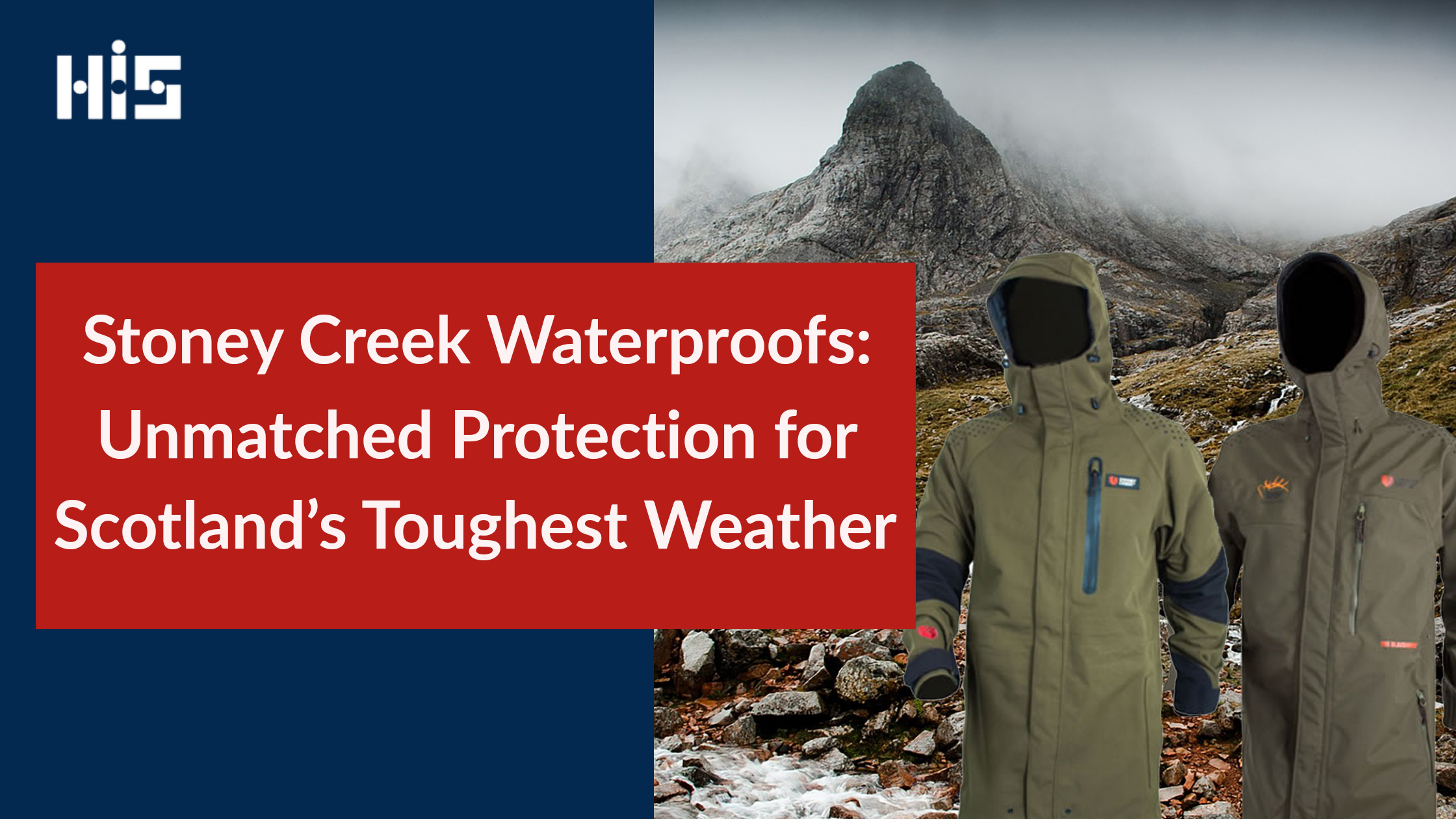 Image of a drizzly mountainside with Stoney Creek products. The blog banner text says, “Stoney Creek Waterproofs: Unmatched 
Protection for Scotland’s Toughest Weather.”